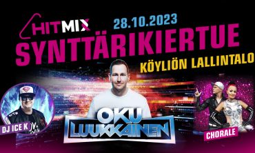 HitMix – Synttärikiertue Lallis / DJ OKU LUUKKAINEN, CHORALE, DJ ICE K